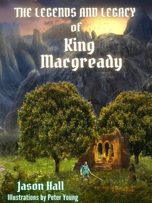 cover image of The Legends and Legacy of King Macgready